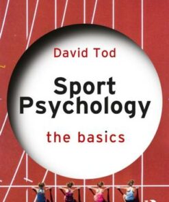 Sport Psychology: The Basics - David Tod (Liverpool John Moores University