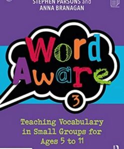 Word Aware 3: Teaching Vocabulary in Small Groups for Ages 6 to 11 - Anna Branagan - 9780367747558