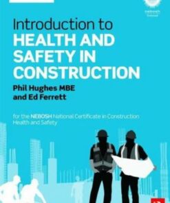 Introduction to Health and Safety in Construction: for the NEBOSH National Certificate in Construction Health and Safety - Phil Hughes - 9780415824361