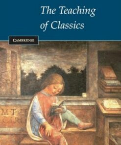 The Teaching of Classics - James Morwood (Wadham College