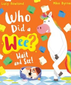 Who Did a Wee? Wait and See! (HB) - Lucy Rowland - 9780702317620