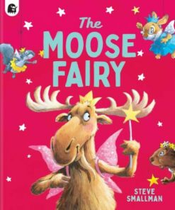 The Moose Fairy - Steve Smallman - 9780711258815