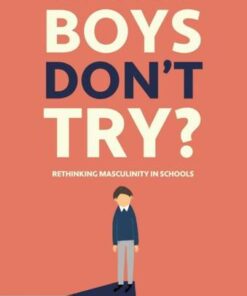 Boys Don't Try? Rethinking Masculinity in Schools - Matt Pinkett - 9780815350255