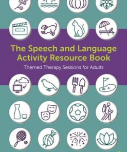 The Speech and Language Activity Resource Book: Themed Therapy Sessions for Adults - Tracy Broadley Jackson - 9781032012445