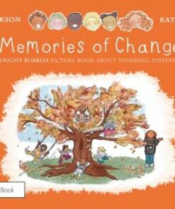 Memories of Change: A Thought Bubbles Picture Book About Thinking Differently - Louise Jackson - 9781032135908