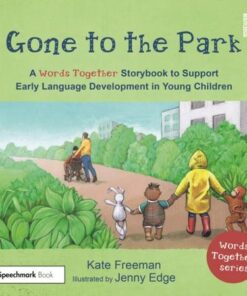 Gone to the Park: A 'Words Together' Storybook to Help Children Find Their Voices - Kate Freeman - 9781032151823