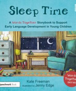 Sleep Time: A 'Words Together' Storybook to Help Children Find Their Voices - Kate Freeman - 9781032151885