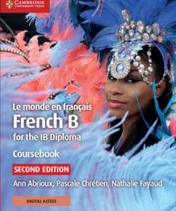 Le monde en francais Coursebook with Digital Access (2 Years): French B for the IB Diploma - Ann Abrioux - 9781108760416