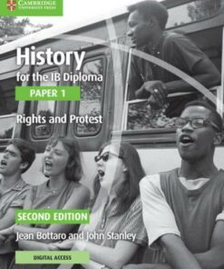 History for the IB Diploma Paper 1 Rights and Protest Rights and Protest with Digital Access (2 Years) - Jean Bottaro - 9781108760492