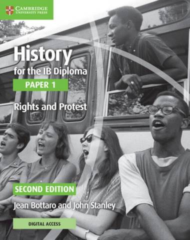 History for the IB Diploma Paper 1 Rights and Protest Rights and Protest with Digital Access (2 Years) - Jean Bottaro - 9781108760492