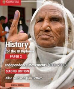 History for the IB Diploma Paper 2 Independence Movements (1800-2000) with Digital Access (2 Years) - Allan Todd - 9781108760638