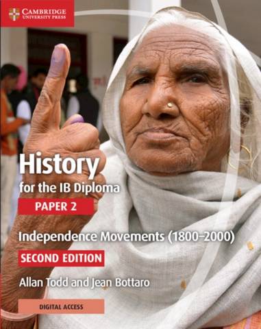 History for the IB Diploma Paper 2 Independence Movements (1800-2000) with Digital Access (2 Years) - Allan Todd - 9781108760638