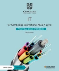 Cambridge International AS & A Level IT Practical Skills Workbook with Digital Access (2 Years) - David Waller - 9781108782562