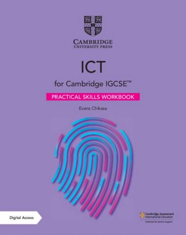 Cambridge IGCSE (TM) ICT Practical Skills Workbook with Digital Access (2 Years) - Evans Chikasa - 9781108901123