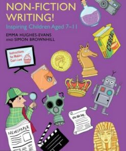 Stimulating Non-Fiction Writing!: Inspiring Children Aged 7 - 11 - Emma Hughes-Evans - 9781138298033