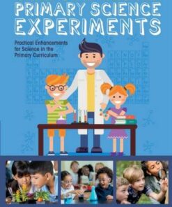 Tried and Tested Primary Science Experiments: Practical Enhancements for Science in the Primary Curriculum - Kirsty Bertenshaw - 9781138317826