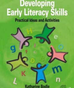 Developing Early Literacy Skills: Practical Ideas and Activities - Katharine Bodle - 9781138360570