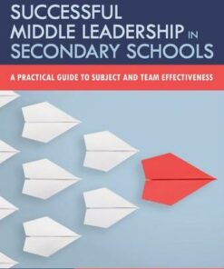 Successful Middle Leadership in Secondary Schools: A Practical Guide to Subject and Team Effectiveness - Peter Fleming (North Yorkshire County Council