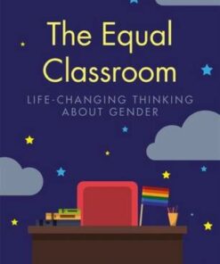 The Equal Classroom: Life-Changing Thinking About Gender - Lucy Rycroft-Smith - 9781138491021