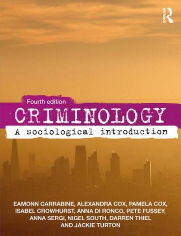 Criminology: A Sociological Introduction - Eamonn Carrabine (University of Essex