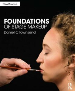 Foundations of Stage Makeup - Daniel C Townsend - 9781138595019