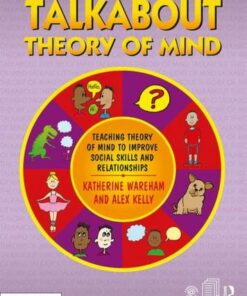 Talkabout Theory of Mind: Teaching Theory of Mind to Improve Social Skills and Relationships - Katherine Wareham - 9781138608177