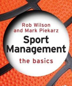 Sport Management: The Basics - Rob Wilson (Sheffield Hallam University