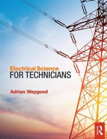 Electrical Science for Technicians - Adrian Waygood - 9781138849266