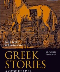 Greek Stories: A GCSE Reader - Dr John Taylor (Lecturer in Classics