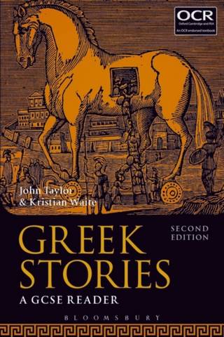 Greek Stories: A GCSE Reader - Dr John Taylor (Lecturer in Classics