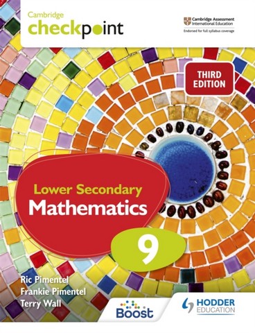 Cambridge Checkpoint Lower Secondary Mathematics Student's Book 9: Third Edition - Frankie Pimentel - 9781398302044