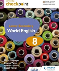 Cambridge Checkpoint Lower Secondary World English Student's Book 8 - Fiona Macgregor - 9781398311428