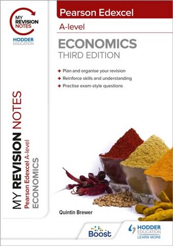My Revision Notes: Edexcel A Level Economics Third Edition - Quintin Brewer - 9781398311923