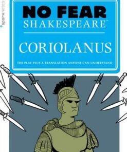 No Fear Shakespeare: Coriolanus - SparkNotes - 9781454928034
