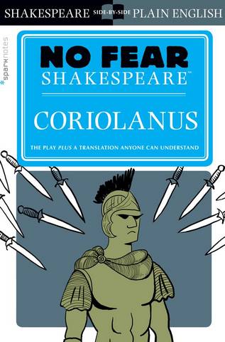 No Fear Shakespeare: Coriolanus - SparkNotes - 9781454928034