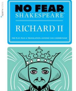 No Fear Shakespeare: Richard II - SparkNotes - 9781454928058