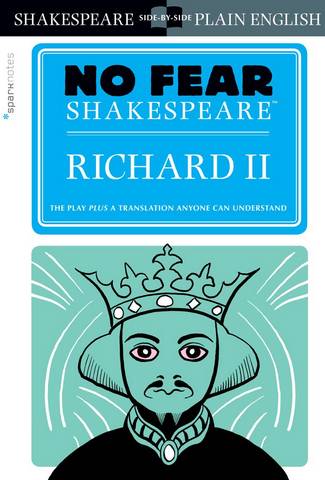 No Fear Shakespeare: Richard II - SparkNotes - 9781454928058