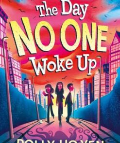 The Day No One Woke Up - Polly Ho-Yen - 9781471193569