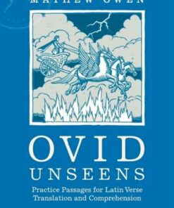 Ovid Unseens: Practice Passages for Latin Verse Translation and Comprehension - Mathew Owen (Caterham School