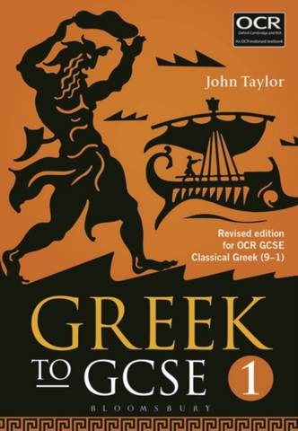 Greek to GCSE: Part 1: Revised edition for OCR GCSE Classical Greek (9-1) - Dr John Taylor (Lecturer in Classics