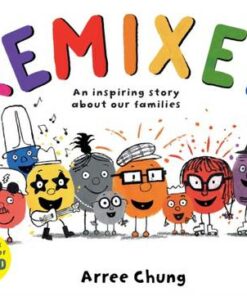 Remixed: An inspiring story about our families - Arree Chung - 9781529096118
