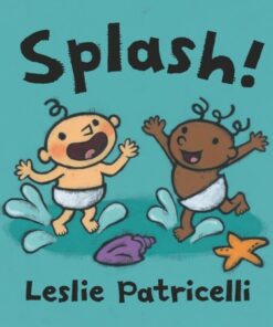 Splash! - Leslie Patricelli - 9781529506389