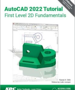 AutoCAD 2022 Tutorial First Level 2D Fundamentals - Randy H. Shih - 9781630574383