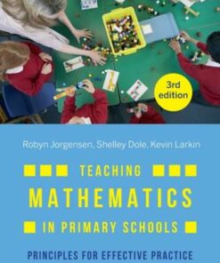 Teaching Mathematics in Primary Schools: Principles for effective practice - Robyn Jorgensen - 9781760529734