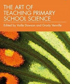 The Art of Teaching Primary School Science - Vaille Dawson - 9781760878122