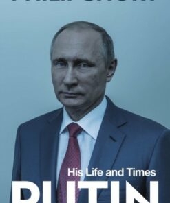 Putin: The new and definitive biography - Philip Short - 9781847923370