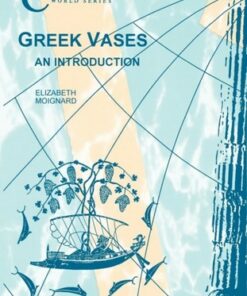 Greek Vases: An Introduction - Elizabeth Moignard - 9781853996917
