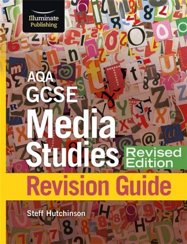 AQA GCSE Media Studies Revision Guide - Revised Edition - Steff Hutchinson - 9781913963279