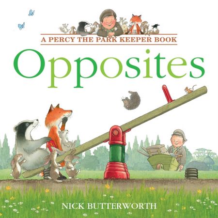 Opposites (Percy the Park Keeper) - Nick Butterworth - 9780008536015
