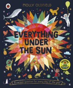 Everything Under the Sun: a curious question for every day of the year - Molly Oldfield - 9780241433461